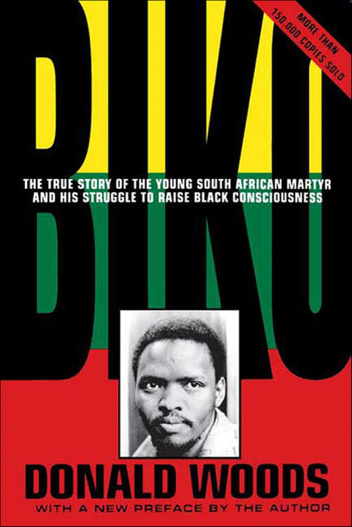 Book cover of Biko: The True Story of the Young South African Martyr and His Struggle to Raise Black Consciousness