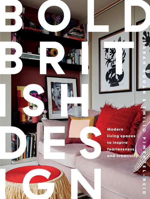 Book cover of Bold British Design: Modern Living Spaces to Inspire Fearlessness and Creativity