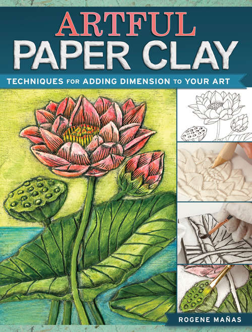 Book cover of Artful Paper Clay: Techniques for Adding Dimension to Your Art