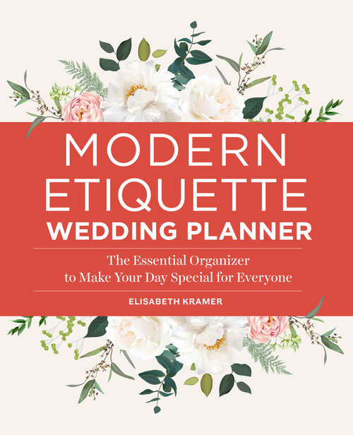 Book cover of Modern Etiquette Wedding Planner: The Essential Organizer to Make Your Day Special for Everyone