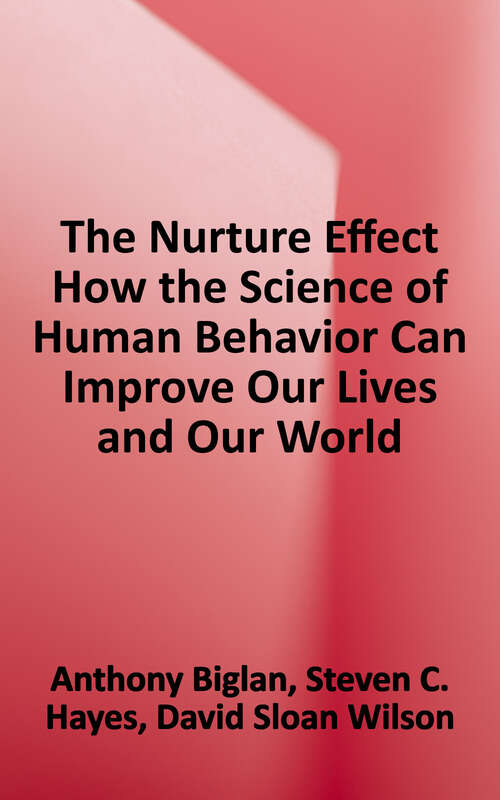 Book cover of The Nurture Effect: How the Science of Human Behavior Can Improve Our Lives and Our World