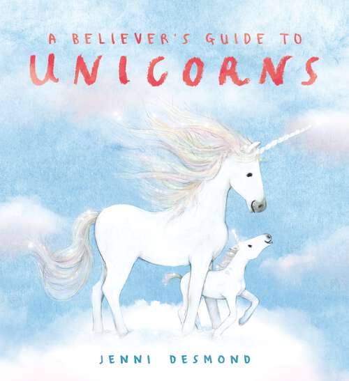 Book cover of A Believer's Guide to Unicorns