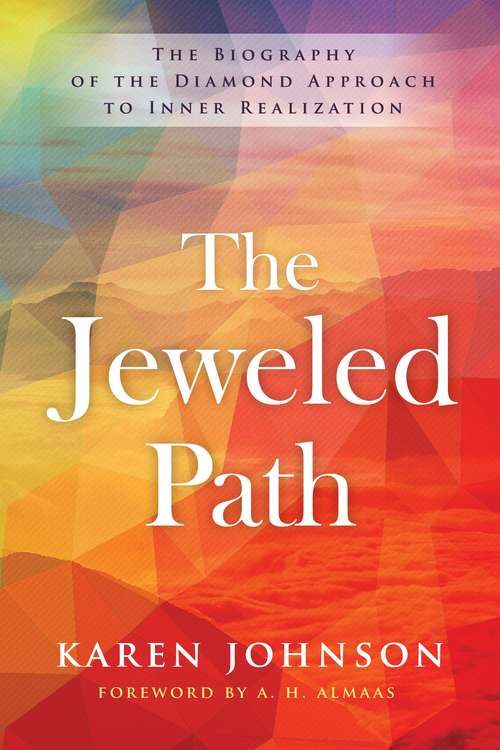 The Jeweled Path: The Biography of the Diamond Approach to Inner Realization