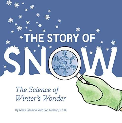 Book cover of The Story of Snow: The Science Of Winter's Wonder (Into Reading, Read Aloud Module 6 #2)