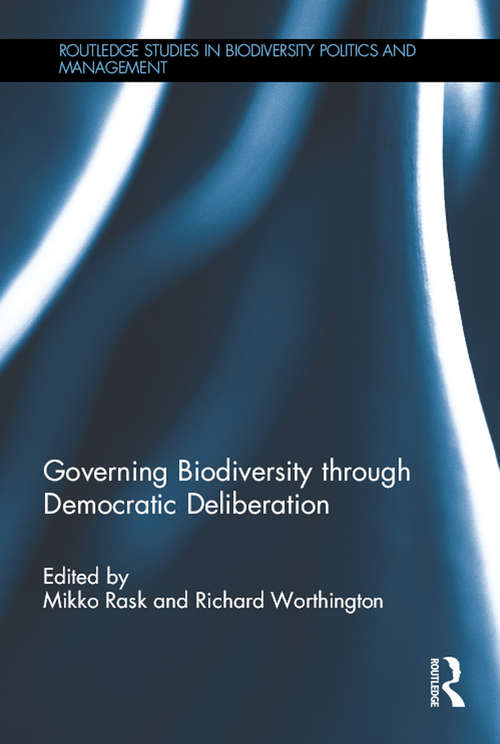 Book cover of Governing Biodiversity through Democratic Deliberation (Routledge Studies in Biodiversity Politics and Management)