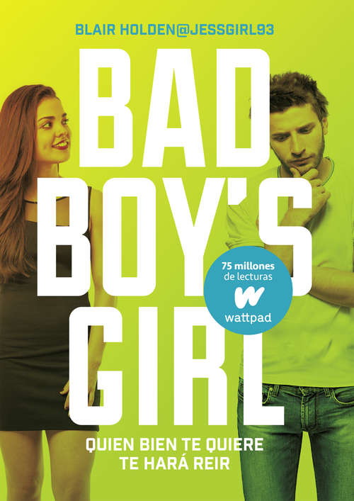 Book cover of Quien bien te quiere te hará reír (Bad Boy's Girl: Volumen 4)