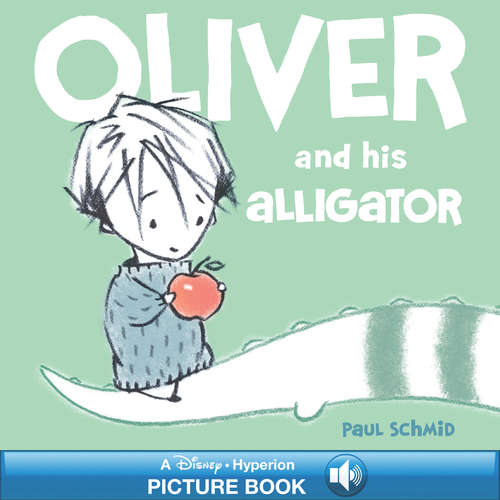 Oliver and his Alligator (Hyperion Picture Book (ebook) Ser.)