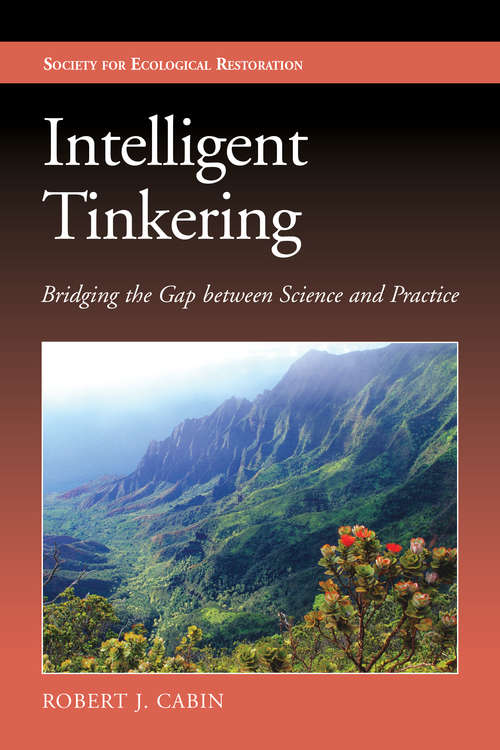 Book cover of Intelligent Tinkering: Bridging the Gap between Science and Practice (Science Practice Ecological Restoration)