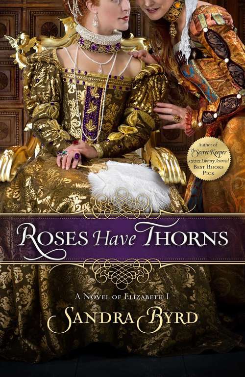 Book cover of Roses Have Thorns: A Novel of Elizabeth I