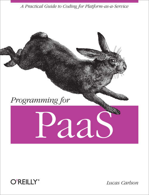 Book cover of Programming for PaaS: A Practical Guide to Coding for Platform-as-a-Service