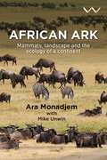 African Ark: Mammals, landscape and the ecology of a continent