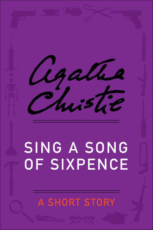 Book cover of Sing a Song of Sixpence: A Short Story