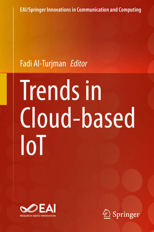 Book cover of Trends in Cloud-based IoT (1st ed. 2020) (EAI/Springer Innovations in Communication and Computing)