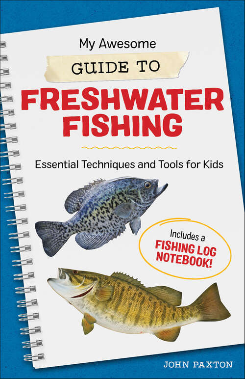 Book cover of My Awesome Guide to Freshwater Fishing: Essential Techniques and Tools for Kids (My Awesome Field Guide for Kids)