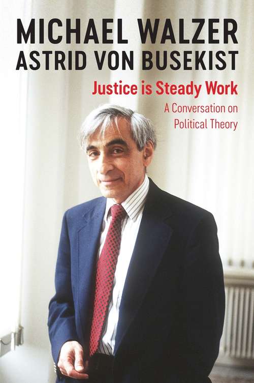 Justice is Steady Work: A Conversation on Political Theory