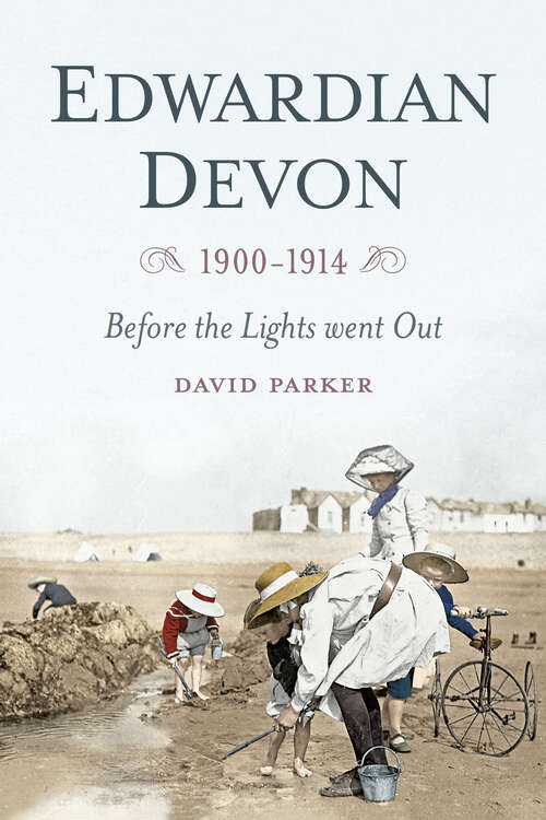 Book cover of Edwardian Devon 1900-1914: Before the Lights Went Out