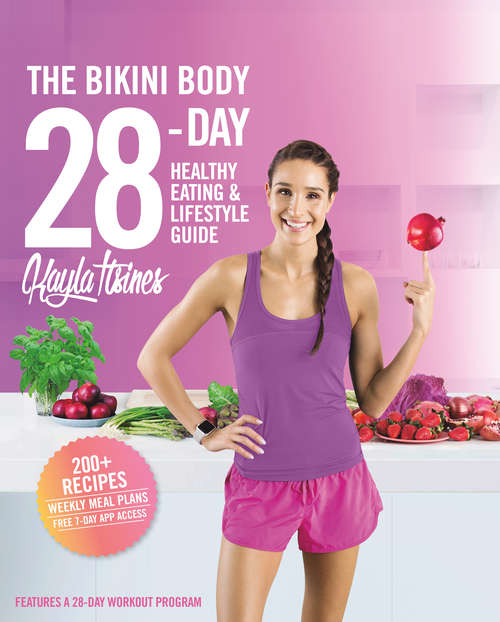 Book cover of The Bikini Body 28-Day Healthy Eating & Lifestyle Guide: 200 Recipes and Weekly Menus to Kick Start Your Journey