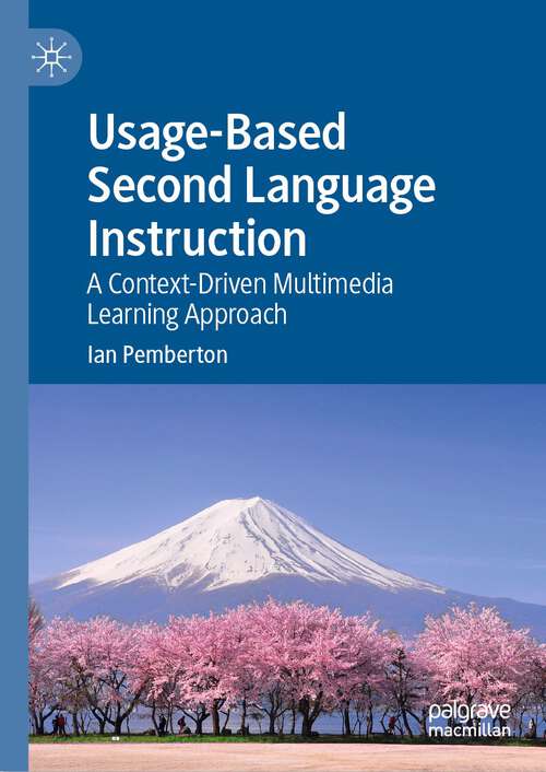 Book cover of Usage-Based Second Language Instruction: A Context-Driven Multimedia Learning Approach (2024)