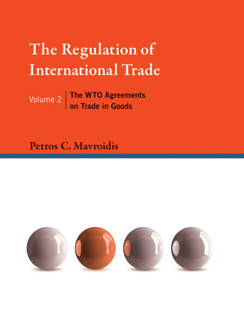Book cover of The Regulation of International Trade, Volume 2: The WTO Agreements on Trade in Goods
