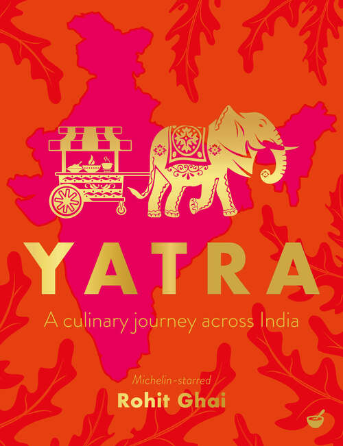 Book cover of Yatra: A culinary journey across India
