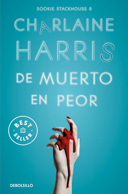 Book cover of De muerto en peor (Sookie Stackhouse: Volumen 8)