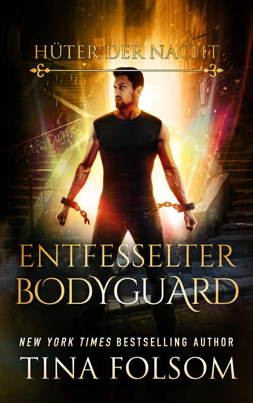 Book cover of Entfesselter Bodyguard (Hüter der Nacht)