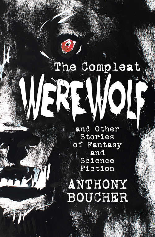 The Compleat Werewolf: And Other Stories of Fantasy and Science Fiction