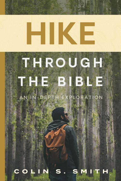 Book cover of Hike Through the Bible: An In-Depth Exploration (First Edition)