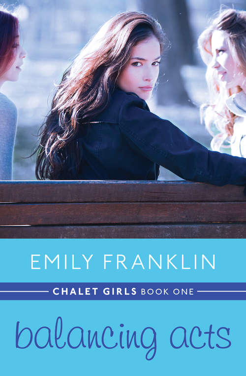 Book cover of Balancing Acts (Digital Original) (Chalet Girls #1)