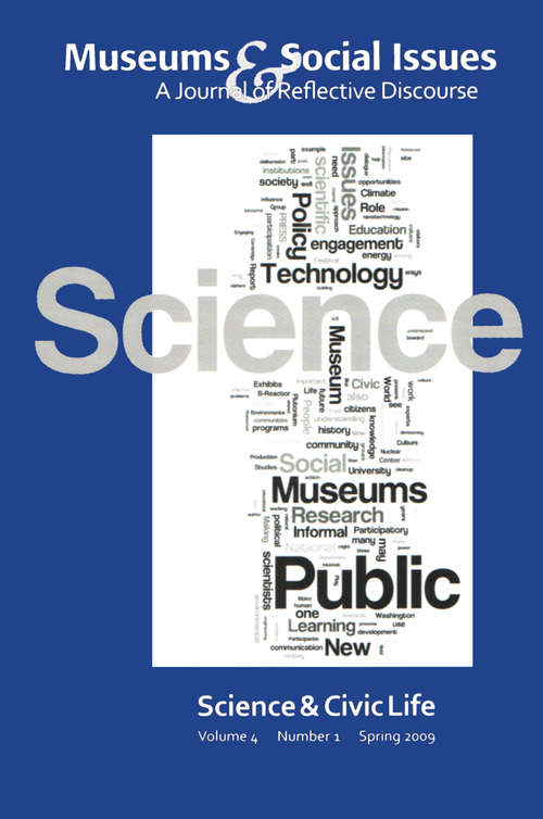 Science & Civic Life: Museums & Social Issues 4:1 Thematic Issue (Museums & Social Issues)