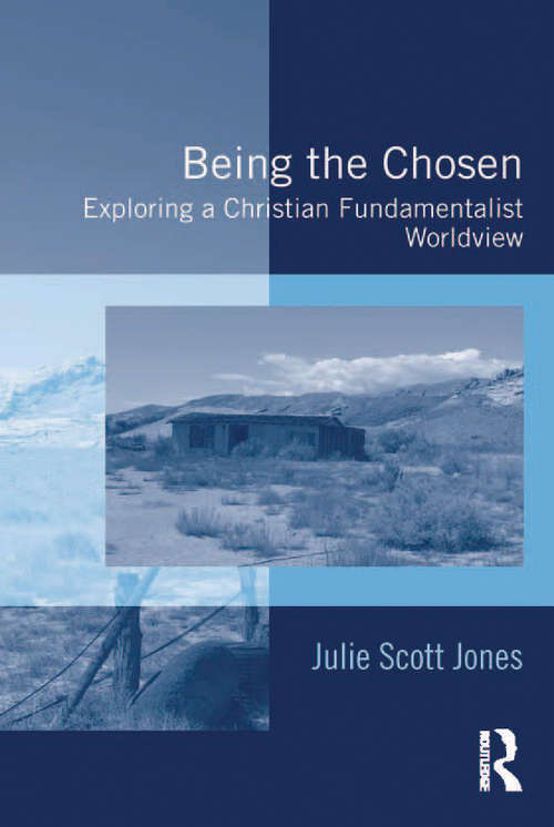 Being the Chosen: Exploring a Christian Fundamentalist Worldview