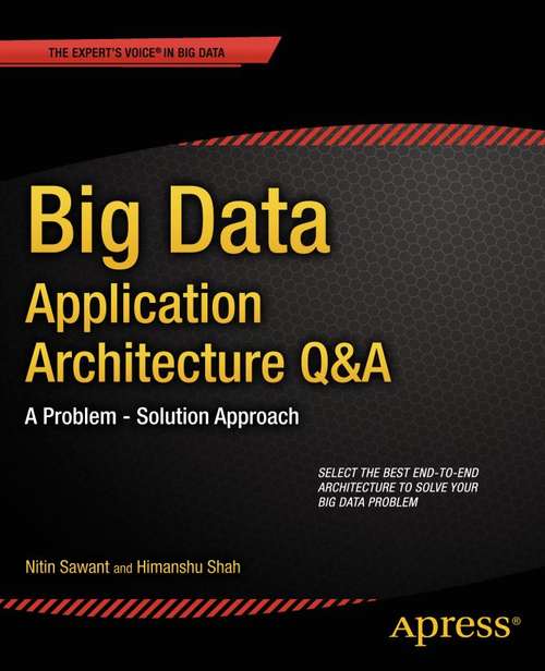 Big Data Application Architecture Q & A: A Problem - Solution Approach