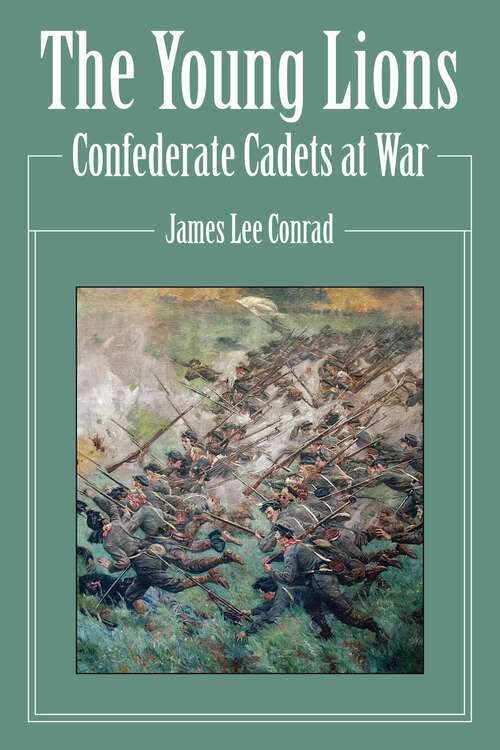 Book cover of The Young Lions: Confederate Cadets at War