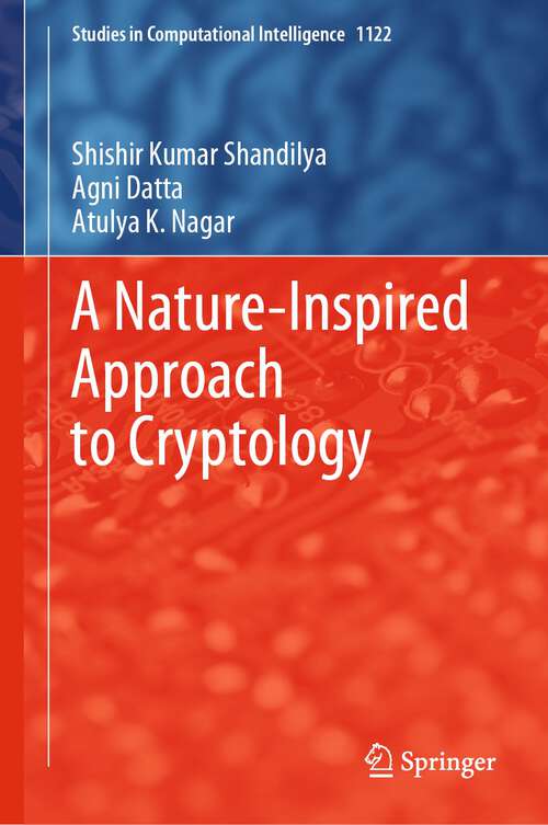Book cover of A Nature-Inspired Approach to Cryptology (1st ed. 2023) (Studies in Computational Intelligence #1122)