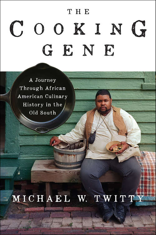 Book cover of The Cooking Gene: A Journey Through African American Culinary History in the Old South
