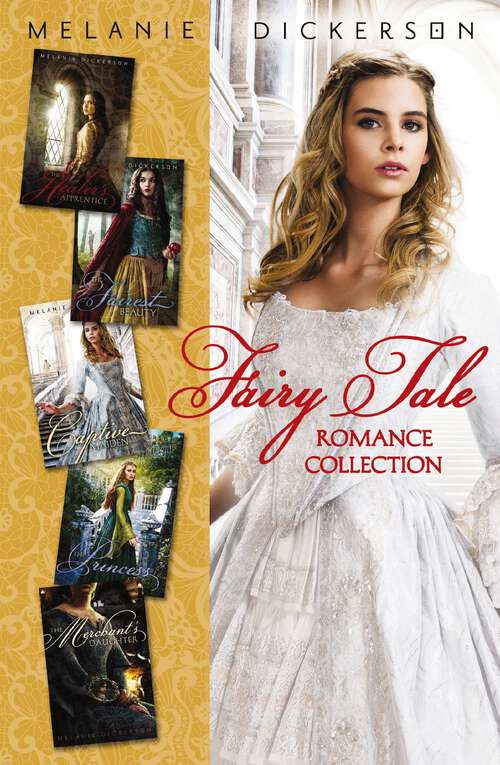 Book cover of Fairy Tale Romance Collection: The Healer’s Apprentice, The Merchant’s Daughter, The Fairest Beauty, The Captive Maiden, The Princess Spy