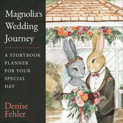 Book cover of Magnolia’s Wedding Journey: A Storybook Planner for Your Special Day