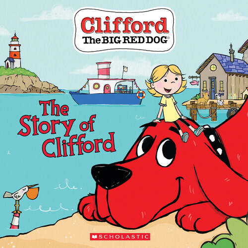 Book cover of The Story of Clifford (Clifford Ser.)