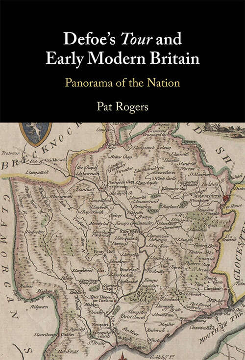 Defoe's Tour and Early Modern Britain: Panorama of the Nation