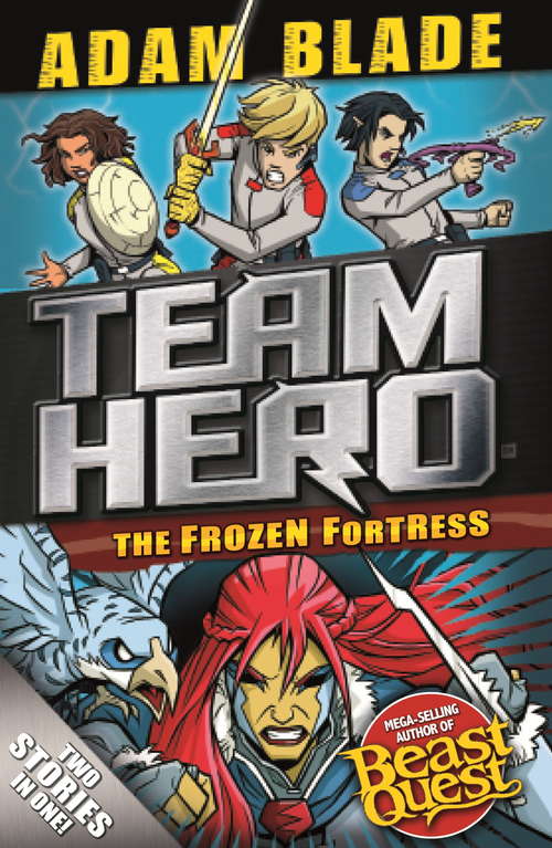 Book cover of The Frozen Fortress: Special Bumper Book 4 (Team Hero Ser.)