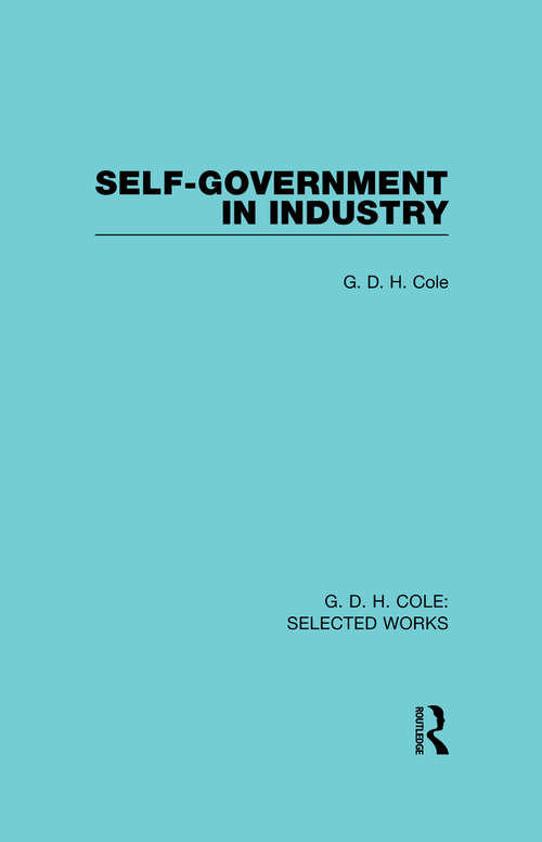 Book cover of Self-Government in Industry (Routledge Library Editions)