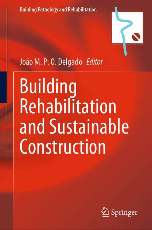 Book cover of Building Rehabilitation and Sustainable Construction (1st ed. 2022) (Building Pathology and Rehabilitation #23)