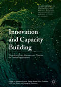 Innovation and Capacity Building: Cross-disciplinary Management Theories for Practical Applications (Palgrave Studies in Cross-disciplinary Business Research, In Association with EuroMed Academy of Business)