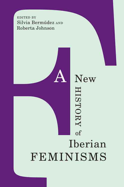 A New History of Iberian Feminisms (Toronto Iberic)