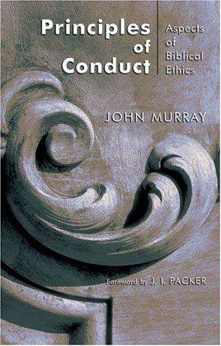 Principles of Conduct: Aspects of Biblical Ethics