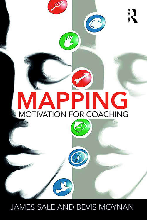 Mapping Motivation for Coaching (The Complete Guide to Mapping Motivation)