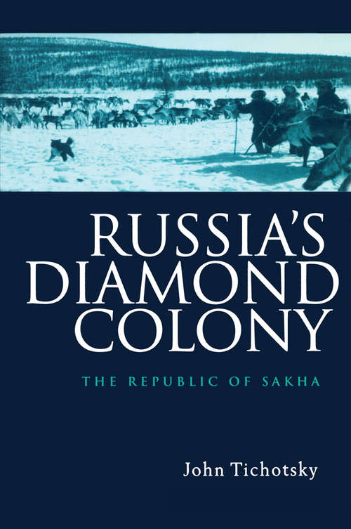 Book cover of Russia's Diamond Colony: The Republic of Sakha