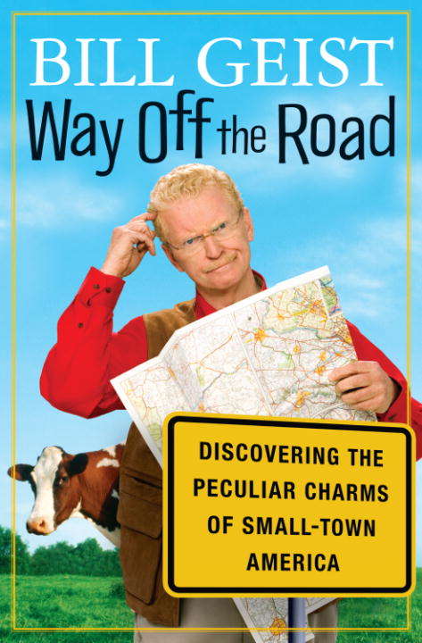 Book cover of Way Off the Road: Discovering the Peculiar Charms of Small-Town America