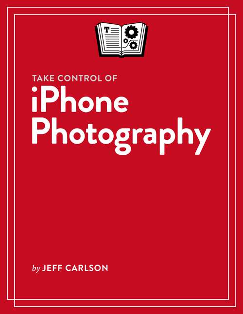 Book cover of Take Control of iPhone Photography