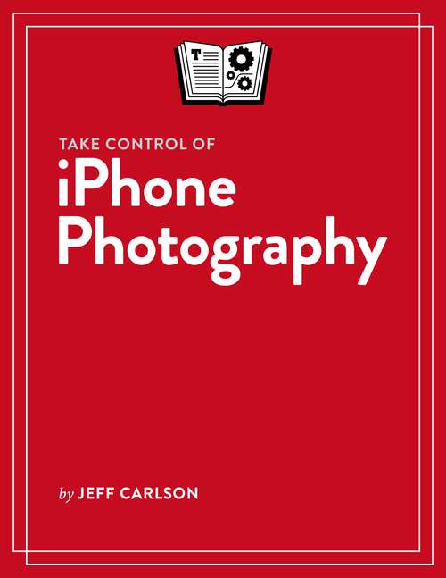 Book cover of Take Control of iPhone Photography